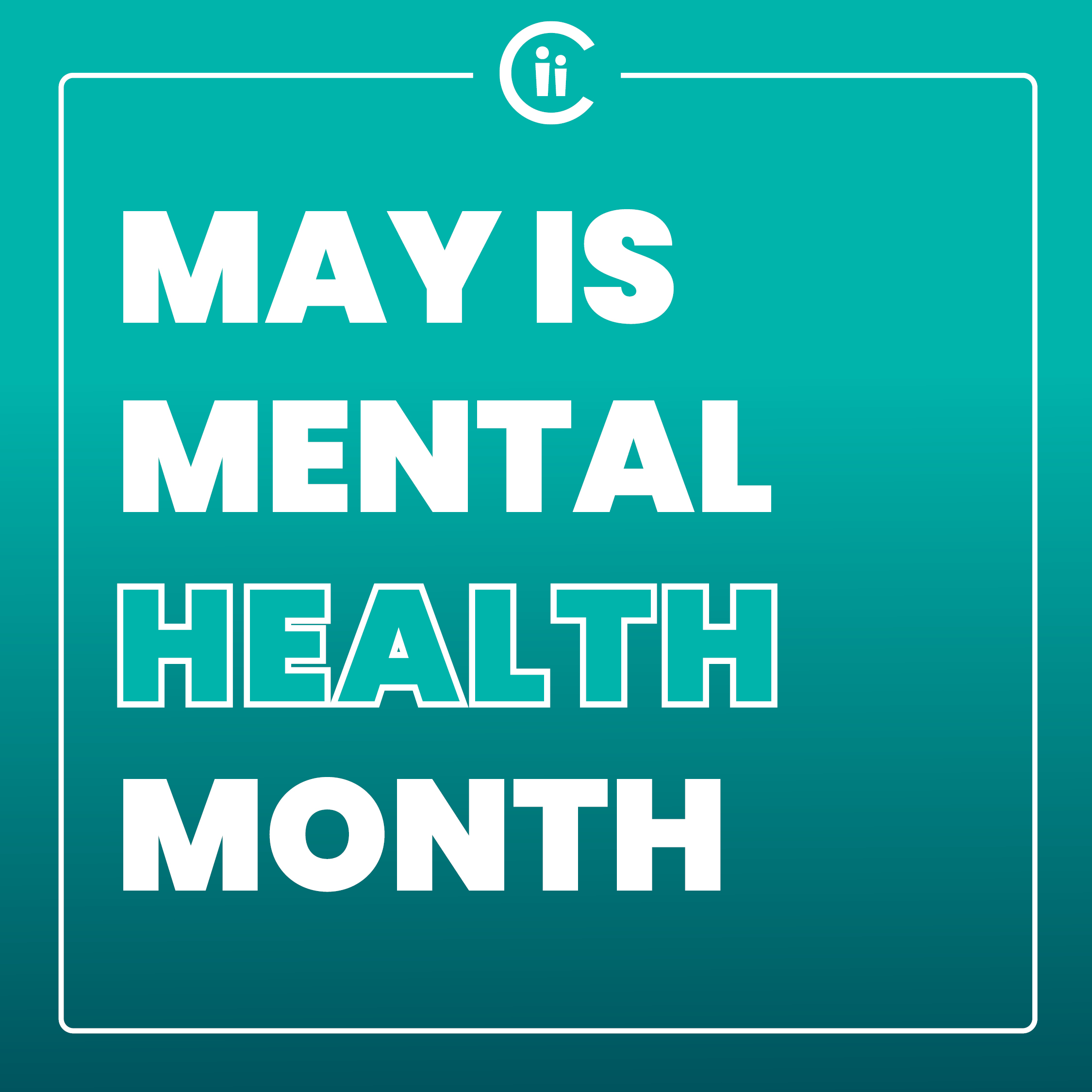 May is Mental Health Month! - Children's Institute Inc.